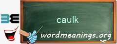 WordMeaning blackboard for caulk